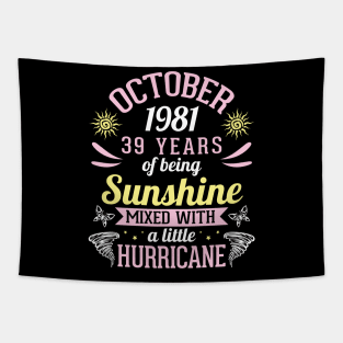 Born In October 1981 Happy 39 Years Of Being Sunshine Mixed Hurricane Mommy Daughter Tapestry