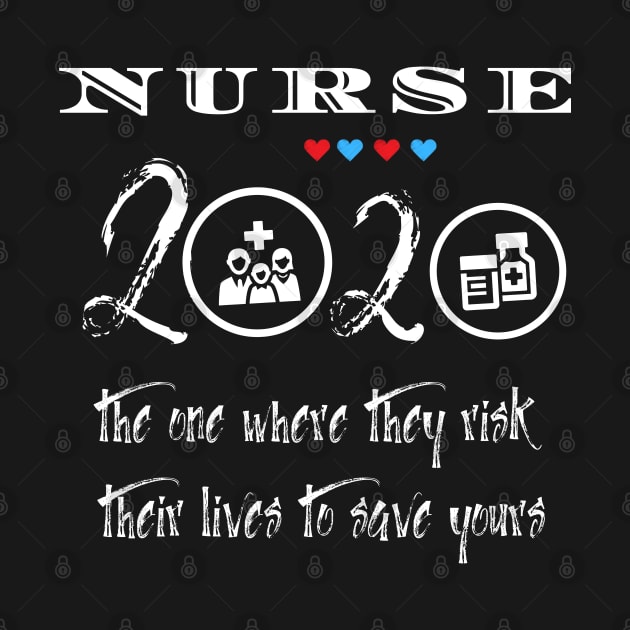 Nurse 2020 risk their lives to save yours by Pro-tshirt