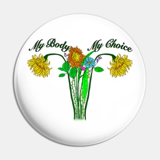 My Body, My Choice Pin