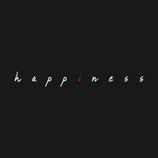 The "I" in happiness by iinhappiness