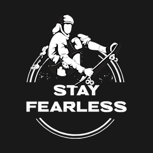 Stay Fearless Skate T-Shirt