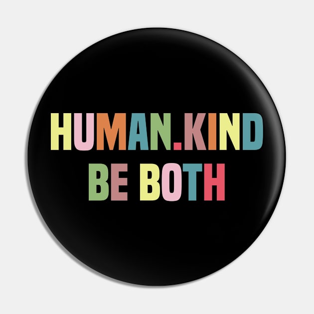 Human.Kind Be Both Pin by FOZClothing