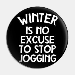 Winter Is No Excuse To Stop Jogging Pin