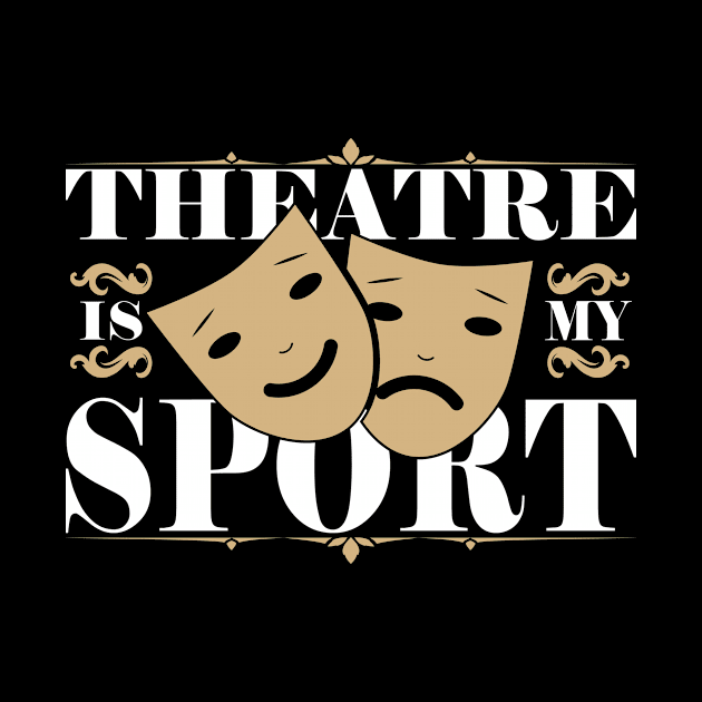 Theatre Is My Sport by FancyVancy