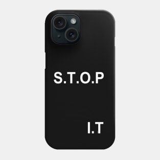 white S.T.O.P I.T (BTS) Phone Case