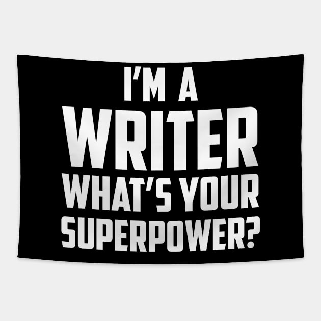 I'm a Writer What's Your Superpower White Tapestry by sezinun