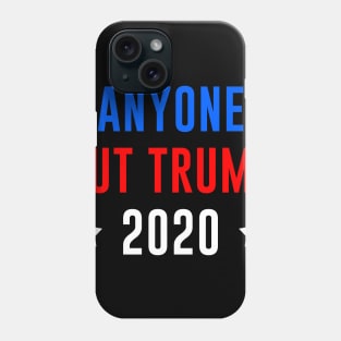 Election 2020 Anyone But Trump Phone Case