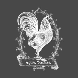 Vegan Because T-Shirt