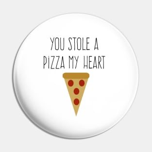 you stole a pizza my heart Pin