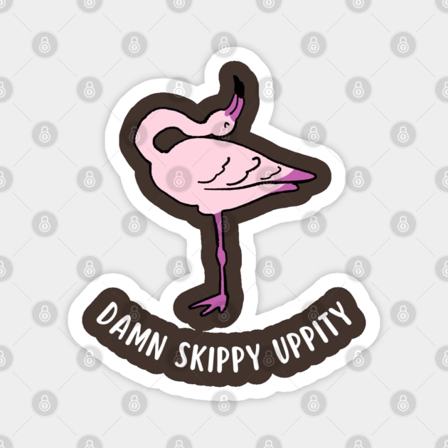 Damn Skippy Uppity Magnet by KadyMageInk