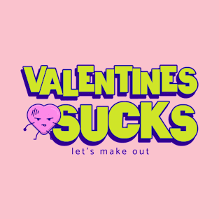 Valentines Sucks Valentines Day T-Shirt