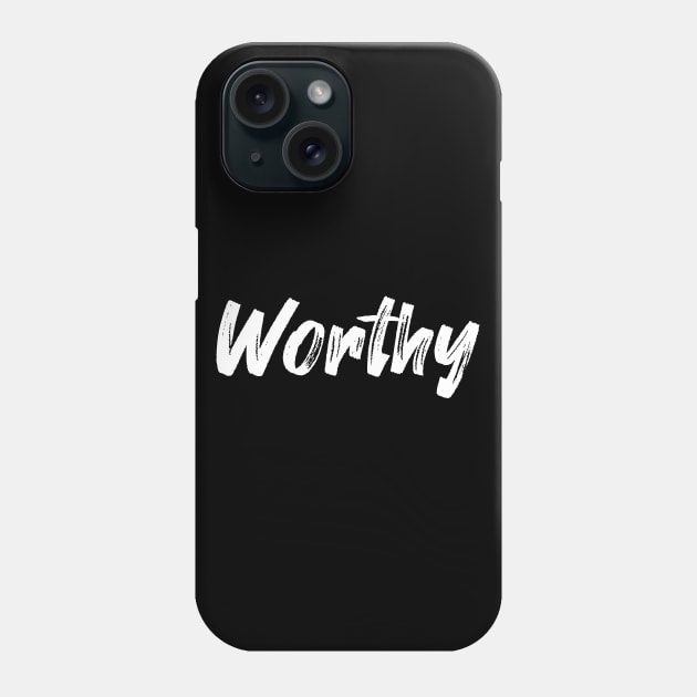 Worthy - Motivational Calligraphy Art Phone Case by Cult WolfSpirit 