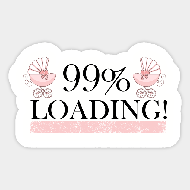 99procent Loading T Shirt Baby Design Pregnancy Gift Aufkleber Teepublic De