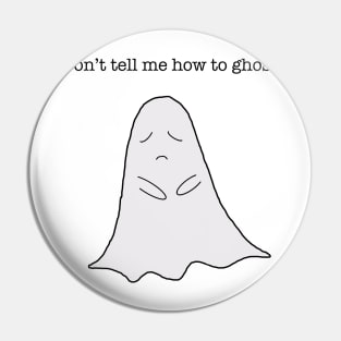 Don't Tell me how to Ghost Pin