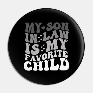 My Son In Law Is My Favorite Child Funny Family Humor Pin