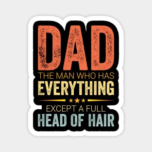 Dad Man Who Has Everything Funny Bald Dad Father’s Day Magnet