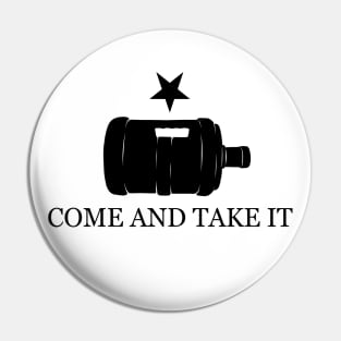 Come and Take It Water Jug Pin