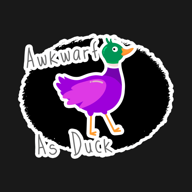 Awkward - FUNNY Social Anxiety awkward AF DUCK - Awkwarf As Duck by originalsusie