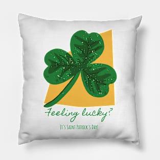 Feeling lucky? - st patrick day Pillow