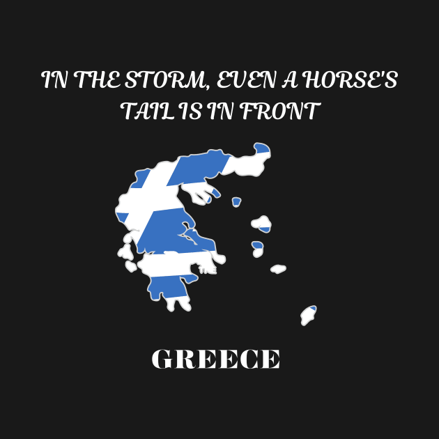 Greek Pride, In the storm even a horse's tail is in front by Smartteeshop