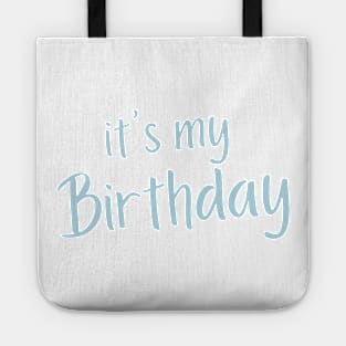 It's My Birthday. Happy Birthday to Me. Blue Tote