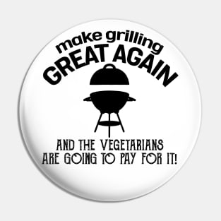 Make Grilling Great Again And The Vegetarians Are Going To Pay For It Bbq Pit Boys Black Pin