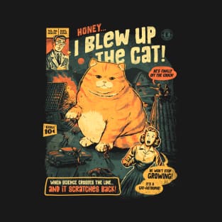 Honey I Blew Up The Cat Funny Movie Poster T-Shirt