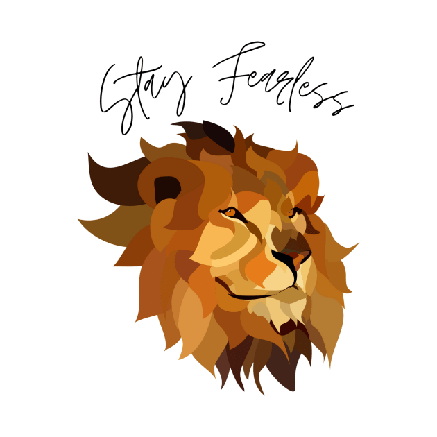 Stay Fearless Lion by Foxydream