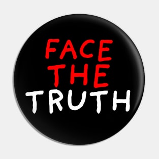 Face the Truth | Black Pin