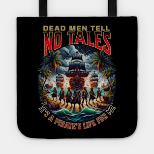 Dead Men Tell No Tales Pirate Life Adventures Tote