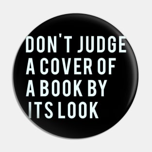 Don't Judge a cover of a book by it's look Pin