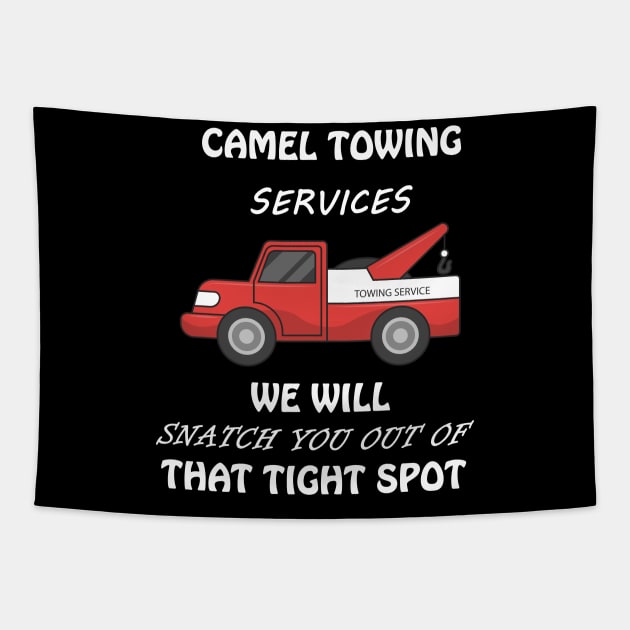 Camel Towing Funny Adult Humor Gift Tshirt 'we will snatch you out of that tight spot' Tapestry by Trendy_Designs