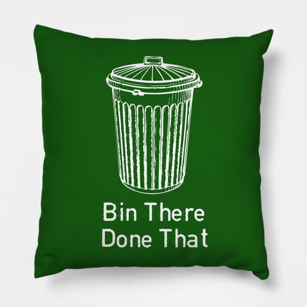 Bin there done that Pillow by Shirts That Bangs