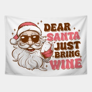 Dear Santa Just Bring wine Tapestry