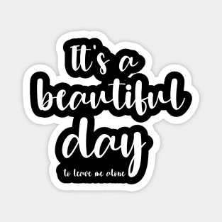 It's a beautiful day Magnet