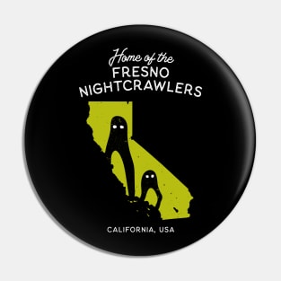 Home of the Fresno Nightcrawlers | Home State Cryptid Collection Pin