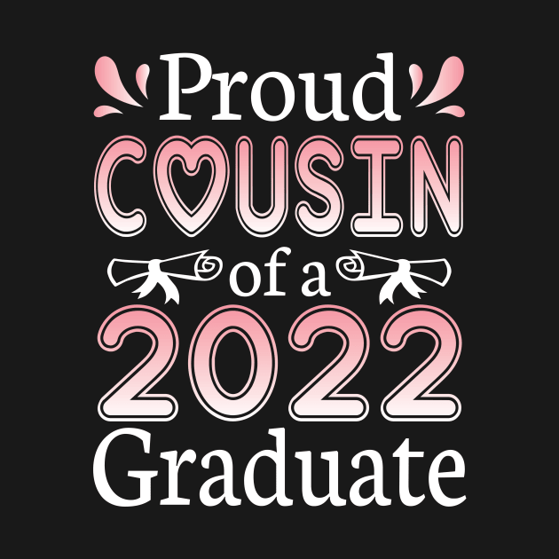 Proud Cousin Of A 2022 Graduate Senior Class Of School Day by joandraelliot