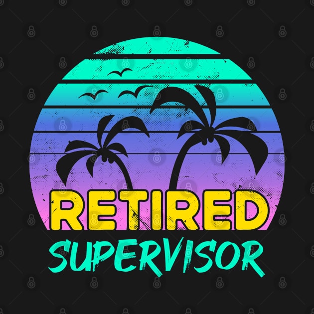 Retired Supervisor Retirement Gift Retro by qwertydesigns