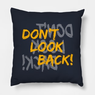 Don't Look Back Pillow