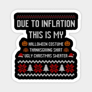 Due to Inflation This is My Halloween Thanksgiving Christmas Magnet