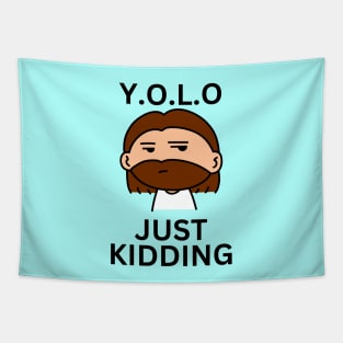 YOLO Just Kidding | Funny Jesus Tapestry