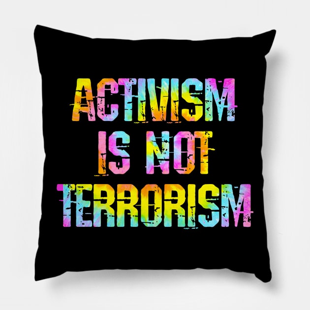 Activism is not terrorism. Free speech. Peaceful protest. No justice, no peace. Systemic racism. Silence is consent. Stronger together. End police violence. BLM. Tie dye graphic Pillow by IvyArtistic