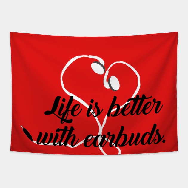 Life is better with earbuds Tapestry by Strictly Homicide Podcast