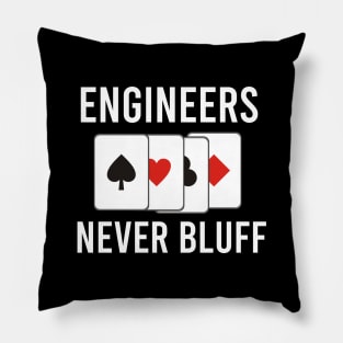 Engineers never bluff Pillow