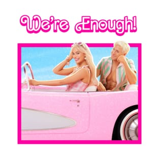 We're Enough - Barbie and Ken - Pink T-Shirt