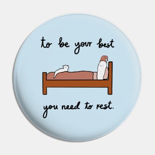 To be your best you need to rest Pin