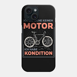 Ich brauche keinen Motor ich habe Kondition Phone Case