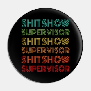 Shit Show Supervisor Sarcastic Distressed Vintage Pin