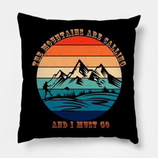 The Mountains Are Calling And I Must Go Pillow