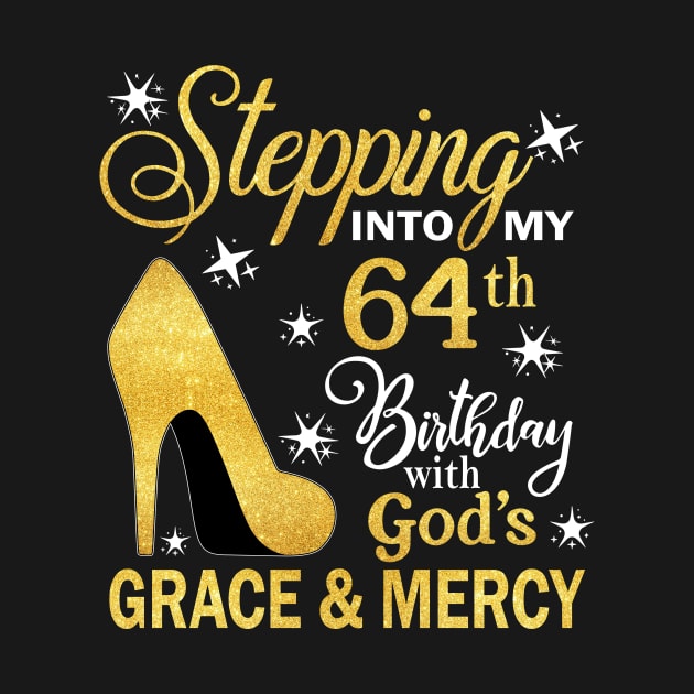 Stepping Into My 64th Birthday With God's Grace & Mercy Bday by MaxACarter